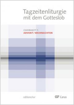 Tagzeitenliturgie mit dem Gotteslob 1: Chorheft Advent / Weihnachten 