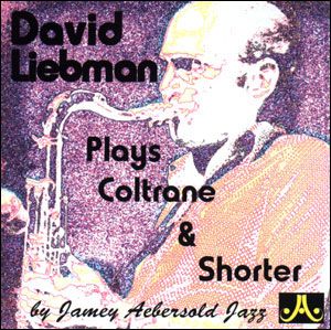 David Liebman Plays Coltrane & Shorter 