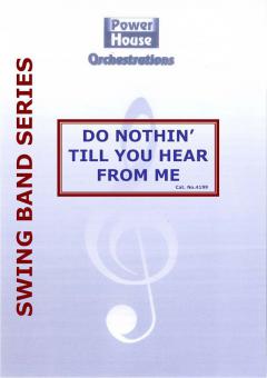 Do Nothing Till You Hear From Me 