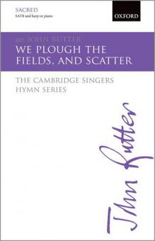 We plough the fields, and scatter 