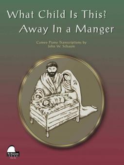 What Child Is This? / Away In A Manger 