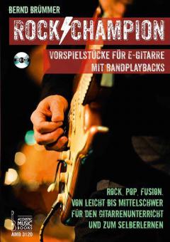 Rock-Champion - Vorspielstücke für E-Gitarre mit Bandplaybacks 