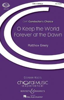 O Keep the World Forever at the Dawn 