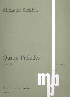 Four Preludes Op. 39 