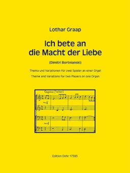 Ich bete an die Macht der Liebe - Thema und Variationen 