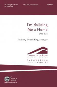 I'm Building Me a Home 