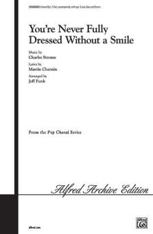 You're Never Fully Dressed Without A Smile 