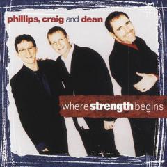 Where Strength Begins von Phillips, Craig & Dean (Download) 
