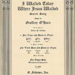 I Walked Today Where Jesus Walked von Geoffrey O'Hara (Download) 