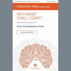 With What Shall I Come? von Rosephanye Powell (Download) 